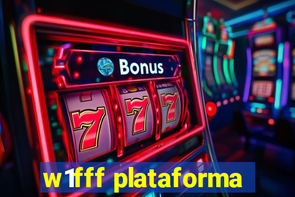 w1fff plataforma